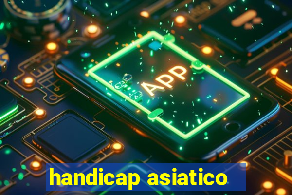 handicap asiatico - 1